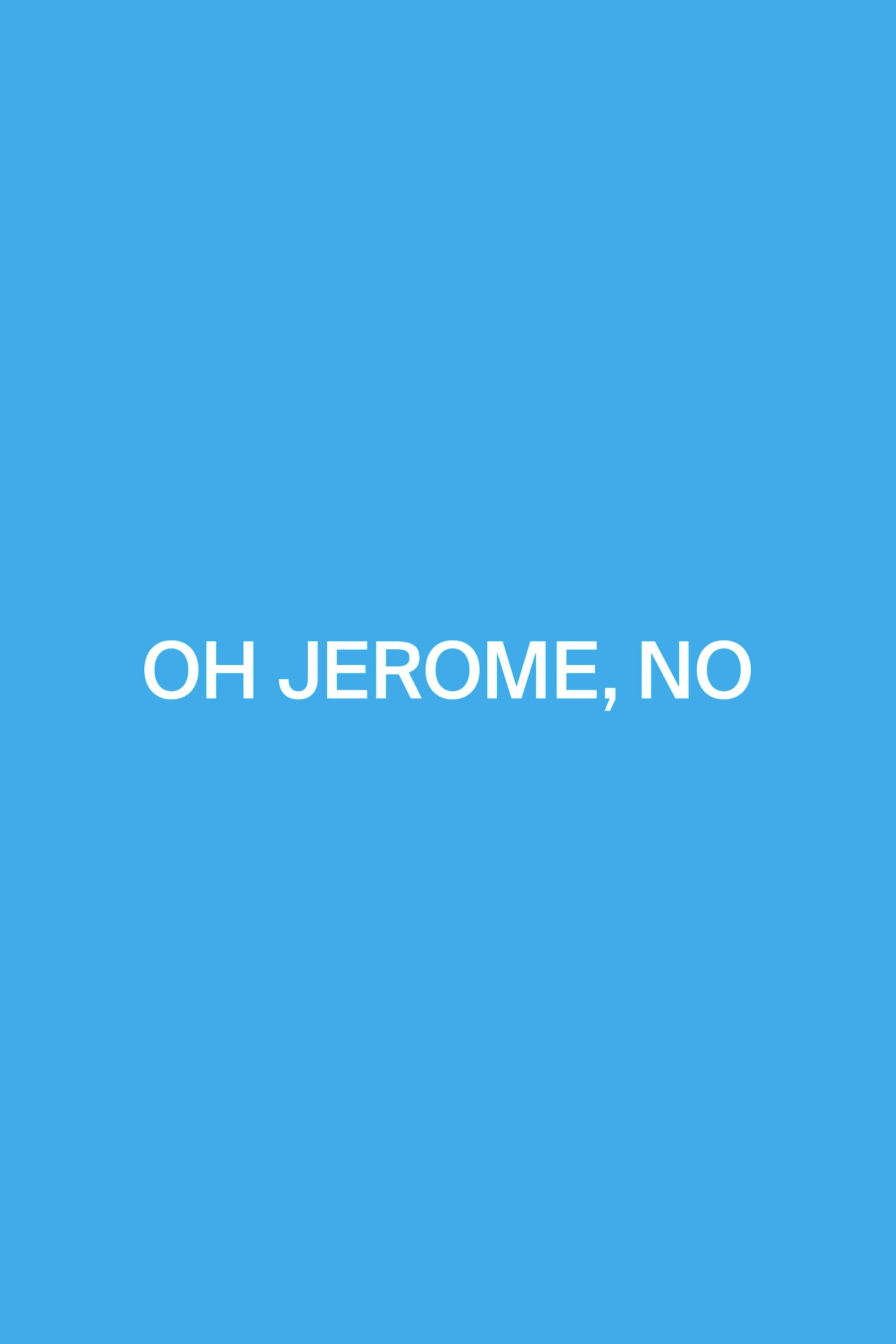 Постер Oh Jerome, No